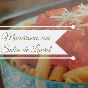 MACARRONES CON SALSA DE LAUREL